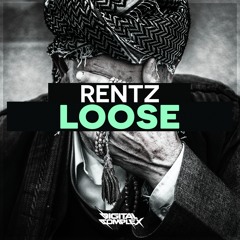Rentz - Loose (Original Mix) [Out Now]