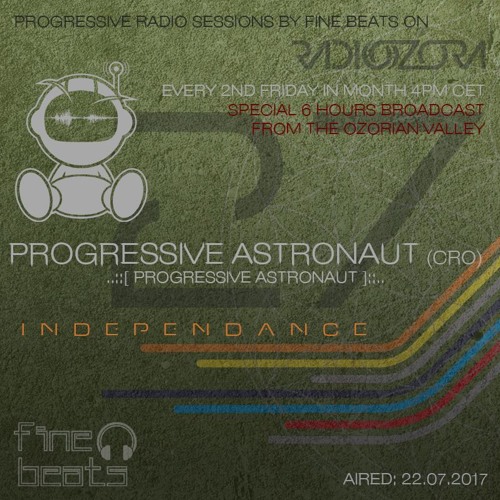 Independance #27@RadiOzora 2017 July | Progressive Astronaut Exclusive Guest Mix