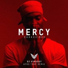Mercy Afro Trap Remix (Prod. By DJ Vyrusky)