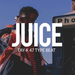 " Free " Tay-k 47 Type Beat - Juice (TnTXD)