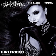 Busta Rhymes - Girlfriend (feat. Vybz Kartel & Tory Lanez) Dj Eva Frass