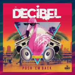 Decibel(USA) - Push 'Em Back (Hit #18 Beatport breaks !)