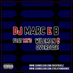 DJ Marc E B Feat MCs Wileman & OvErDoSe