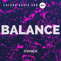 EKTARA RADIO 008: BALANCE By Jopanda