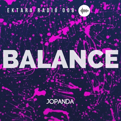EKTARA RADIO 008: BALANCE By Jopanda