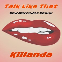 Talk Like That (Red Mercedes Remix)