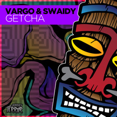 Vargo & Swaidy - Getcha [Jersey Terror]