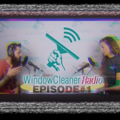Window Cleaner Radio - EP 1 - Working With Your Spouse | Luke The Window Cleaner