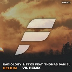 Radiology & FTKS Feat. Thomas Daniel - Helium (Vil Remix)