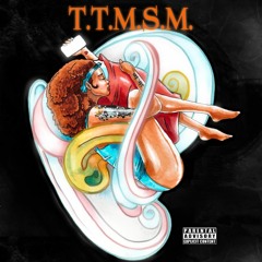 TTMSM (FT. L.O.A.D.)