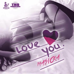 Masicka - Love You (Raw) August 2017