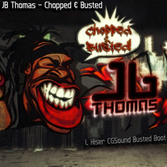 JB Thomas - Chopped & Busted (L Kiser CGSound Busted Boot)