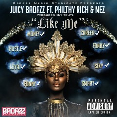 Like Me - Juicy Bad Azz feat. Philthy Rich & Mez