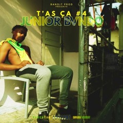 Junior Bvndo - T'as ça #4