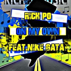 Rich Po ft: Nike Gata - On My Own