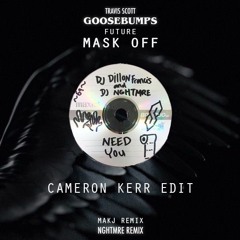 Mask Off vs Goosebumps vs Need You (MAKJ x NGHTMRE x Dillon Francis) *Starts at :07*