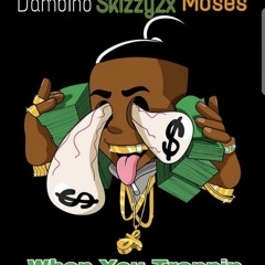 Skizzy 2x When You Trappin X Dambino X Moses