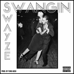Swangin (Prod. Yung Abso)