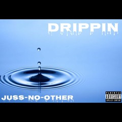 JussNoOther - Drippin (Prod. ShinoXMker)
