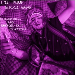Lil Pump - Gucci Gang (SloWeD DoWn AnD SmOkEd OuT By ATrvXx)