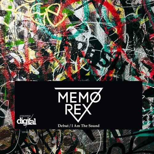 Memo Rex - I Am The Sound {Original Mix} Stripped Digital