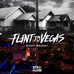 Dizzy Wright - Flint to Vegas (Prod by Reezy)