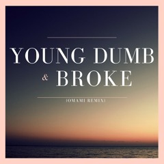 Khalid - Young Dumb & Broke(Omami Remix)