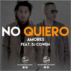 YANDEL FT. OZUNA - NO QUIERO AMORES (DJ COWEN & DJ FRANCO)
