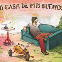 La Casa de mis Sueños-Santiago Benavides