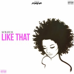 Scratch - Like That