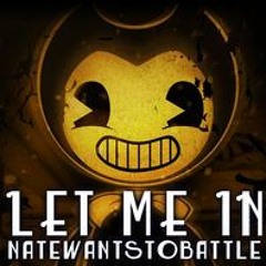 Let Me In - NateWantsToBattle