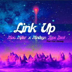 Link Up - Mac Miller X MNDSGN Type Beat| Prod Cool Kennedy