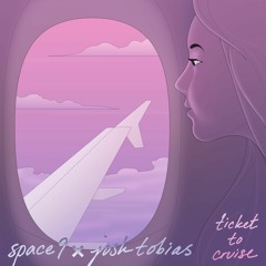 Ticket To Cruise (Space 9 & Josh Tobias)