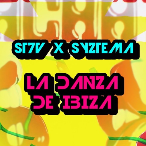 ST7V X SYZTEMA- LA DANZA DE IBIZA