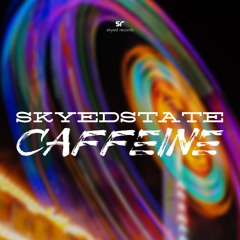SkyedState -Caffeine