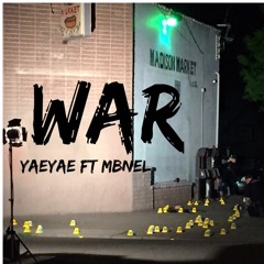 Yae Yae - War (Ft. MB Nel)