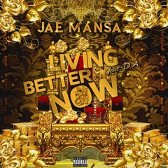 Jae Mansa (feat D.A.) - Living Better Now