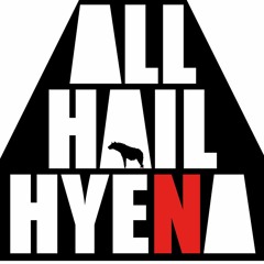 All Hail Hyena WAY HO! (Id The Seeker Remix)