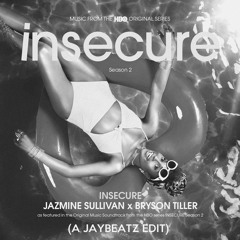 Jazmine Sullivan & Bryson Tiller - Insecure (A JAYBeatz EDIT) #HVLM