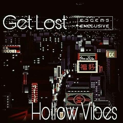 Hollow Vibes - Get Lost [EDGems Exclusive]