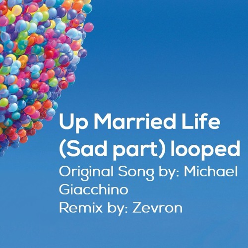 Stream Michael Giacchino - Married Life (Sad part looped) by Burd | Listen  online for free on SoundCloud