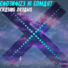 Chasing Dreams -  EDMart & Code Noize