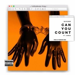 Gio Dee - Can You Count Ft. IAmsu [Prod. By MexikoDro]
