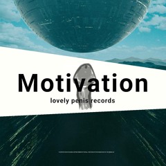 Lovely Penis Records - Motivation [Tinpoko Records]