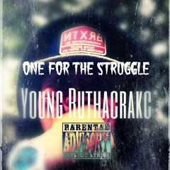 One For The Struggle - Young Ruthacrakc (Prod. By  Khronos Beats)