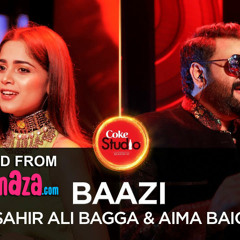 Baazi - Coke Studio Season 10, Episode 3