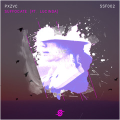 pxzvc - Suffocate (ft. Lucinda)[Free Download]