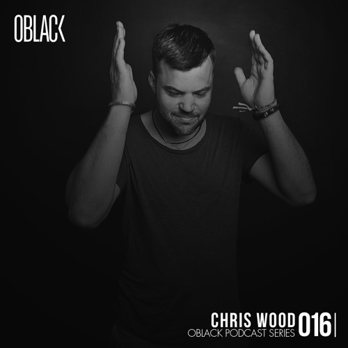 Oblack Podcast Series 016 - Chris Wood