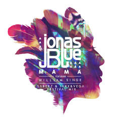 Jonas Blue - Mama (Jaxx & Vega, SaberZ Festival Mix)