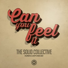 The Solid Collective - Can You Feel It (Kursiva 2017 DnB Mix) [FREE DOWNLOAD]